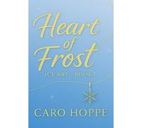 Heart of Frost: Ice Art - Book I