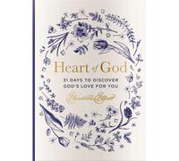 Heart of God: 31 Days to Discover God's Love for You (A 31-Day Devotional) - The Perfect Christian Easter Gift for Women