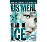 Heart of Ice by Lis WiehlApril Henry Lis Wiehl, April Henry (Auteur)