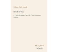 Heart of Oak: A Three-Stranded Yarn, In Three Volumes, Volume 1