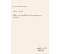 Heart of Oak: A Three-Stranded Yarn, In Three Volumes, Volume 3
