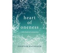 Heart of Oneness by Jennifer Kavanagh Inconnu (Auteur)