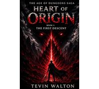 Heart of Origin: Book I: The First Descent