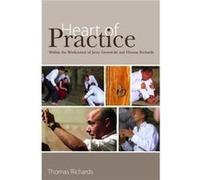 Heart of Practice Thomas Richards (Auteur)