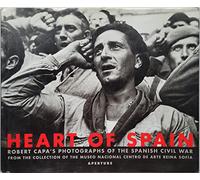 Heart of Spain: Robert Capa's Photographs of the Spanish Civil War