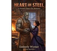 Heart of Steel: A Second Chance Orc Romance