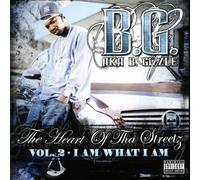 Heart Of Tha Streetz, The - Vol. 2 - I Am What I Am by B.G. (2006-03-20)