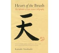 Heart of the Brush by Kazuaki Tanahashi Kazuaki Tanahashi (Auteur)