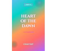 Heart of the Dawn: Part VI - Chad Tait - Glacier Road - ebook (ePub) - Livre
