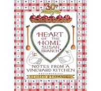 Heart of the Home: Notes from a Vineyard Kitchen
