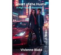 Heart of the Hustle: A High-Speed Romance
