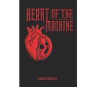 Heart Of The Machine: 1 (The Machine Trilogy)