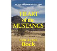 Heart of the Mustangs: An Arizona Borderlands Mystery