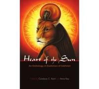 Heart Of The Sun: An Anthology In Exaltation Of Sekhmet Kant, Candace C (Auteur)