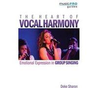 Heart of Vocal Harmony, the: Emotional Expression in Group Singing (Music Pro Guides) - [Version Originale] Inconnu (Auteur)
