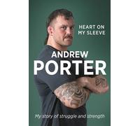 Heart on My Sleeve My story of struggle and strength - Andrew Porter - Eriu - ebook (ePub) - Livre