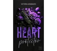 Heart Protector: La nouvelle romance New Adult de Victoria Arabadzic entre une chanteuse star et un ancien criminel
