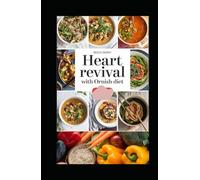 HEART REVIVAL WITH ORNISH DIET: Your Comprehensive Guide to Reversing Chronic Diseases Through Lifestyle Transformation