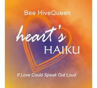Heart’s Haiku: If Love Could Speak Out Loud