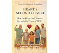 Heart’s Second Chance: Heal the Heart and Restore Joy, with the Power of ECP