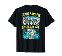 Heart Says Pit Knees Say Sit Skeleton Funny (on Back) T-Shirt
