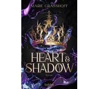 Marie Graßhoff Heart & Shadow: Eine Welt im Chaos - und eine Liebe, die (Poche)
