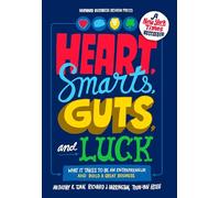 Heart, Smarts, Guts and Luck: What It Takes to Be an Entrepreneur and Build a Great Business.