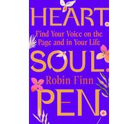 Heart. Soul. Pen.: Find Your Voice on the Page and in Your Life