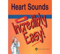 Heart Sounds Made Incredibly Easy!
