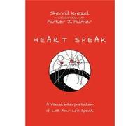 Heart Speak: A Visual Interpretation of Let Your Life Speak