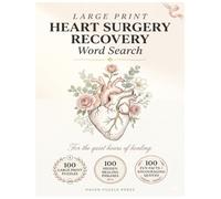Heart Surgery Recovery Word Search: Heart Surgery Recovery Word Search Puzzle Book: Large Print 100 Relaxing Puzzles, A Thoughtful Get Well Soon Gift ... Open Heart Surgery, Cardiac Surgery & Rehab
