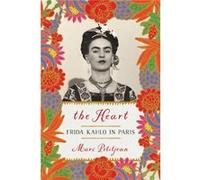 Heart The Frida Kahlo in Paris by Marc Petitjean Marc Petitjean (Auteur)