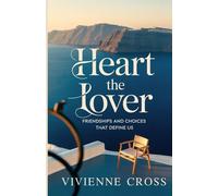 Heart the Lover: Friendships and Choices that define us