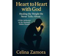 Heart to Heart with God: Healing the Weight He Never Talks About
