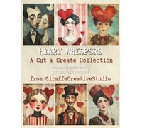 Heart Whispers Collage Book: Romantic Mixed Media Background Pages for Junk Journaling, Scrapbooking, and Creative Paper Crafts: 60+ dreamy ... designs, and whimsical romantic love textures