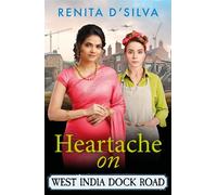 Heartache on West India Dock Road An uplifting and emotional wartime story from Renita D'Silva - Renita DSilva - Boldwood Books - ebook (ePub) - Livre