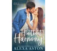 Heartbeat Harmony: A Small-Town, Friends to Lovers, Workplace Romance