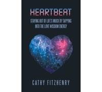 Heartbeat Staying Out Of Life's Muck By Tapping Into The Love Wisdom Energy