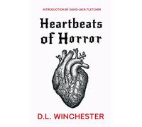 Heartbeats of Horror - D.L. Winchester - Winchester Horror Publishing - ebook (ePub) - Livre