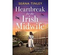 Heartbreak for the Irish Midwife A completely unputdownable, totally heartbreaking and uplifting historical romance novel - Seána Tinley - Hodder & Stoughton - ebook (ePub) - Livre