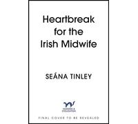 Heartbreak for the Irish Midwife A completely unputdownable, totally heartbreaking and uplifting historical romance novel - Seána Tinley - Hodder & Stoughton - ebook (ePub) - Livre