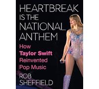 Heartbreak is the National Anthem: How Taylor Swift Reinvented Pop Music
