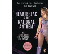 Heartbreak is the National Anthem Wie Taylor Swift die Popmusik neu erfand - Der New York Times Bestseller jetzt auf Deutsch - Rob Sheffield - Penguin Verlag - ebook (ePub) - Livre