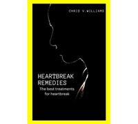 Heartbreak Remedies: The Best Treatment For Heartbreak