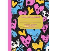 Heartcore: Colorful Graffiti Hearts Composition Book: Cute College Ruled Lined Notebook for School, College, Office or Work | 100 Sheets, 200 Pages | 7.5 x 9.25 Matte Paperback