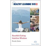 Heartfelt Eating: Intuitive Wisdom