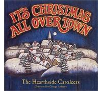 Hearthside Caroleers - It's Christmas All Over Town