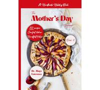Hearthside Holiday Series: Book Four: The Mother's Day Cookbook: Comfort, Warmth & Home-Inspired Dishes