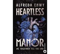 Alfreda Enwy – Heartless Manor – Tome 2 – Together Till The End – Broché