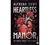 Heartless Manor - 1: La nouvelle dark romance d'Alfreda Enwy